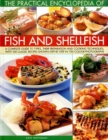 The Practical Enyclopedia of Fish and Shellfish : A Complete Guide to Types, Their Preparation and Cooking Techniques, with 150 Classic Recipes Shown in 750 Step-by-step Colour Photographs - Book