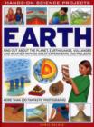 Earth : Find Out About the Planet, Volcanoes, Earthquakes and the Weather with 50 Great Experiments and Projects - Book