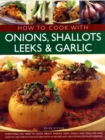 How to Cook with Onions, Shallots, Leeks and Garlic - Book