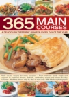 365 Main Courses : A Deliciously Different Dish for Every Day of the Year - Book
