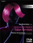 Salon Services : The Official Guide to the City & Guilds Certificate in Salon Services - Book