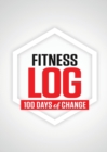 Fitness Log : 100 Days of Change - Book