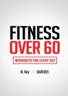 Fitness Over 60 : Workouts For Every Day - Book