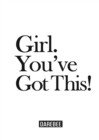 Girl. You've Got This! : The complete home workouts and fitness guide for women of any age and fitness level. - Book