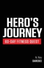 Hero's Journey 60 Day Fitness Quest : Take part in a journey of self-discovery, changing yourself physically and mentally along the way - Book