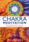 Chakra Meditation : Discover Energy, Creativity, Focus, Love, Communication, Wisdom, and Spirit - Book