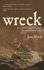 Wreck : Extraordinary True Stories of Disaster and Heroism at Sea - Book