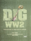 Dig WWII : Rediscovering the Great Wartime Battles - Book
