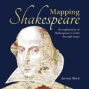 Mapping Shakespeare : An exploration of Shakespeare’s worlds through maps - Book