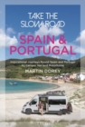 Take the Slow Road: Spain and Portugal : Inspirational Journeys Round Spain and Portugal by Camper Van and Motorhome - eBook