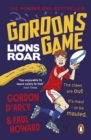 Gordon’s Game: Lions Roar : Third in the hilarious rugby adventure series for 9-to-12-year-olds who love sport - Book