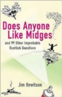 Does Anyone Like Midges? : and 99 Other Improbable Scottish Questions - Book