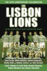 The Lisbon Lions : The Real Inside Story of Celtic's European Cup Triumph - Book