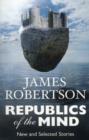 Republics of the Mind : New and Selected Stories - Book
