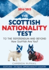 The Scottish Nationality Test 2014/15 : To the Referendum and Beyond: How Scottish are You? - Book