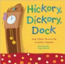 Hickory, Dickory, Dock : And Other Favourite Nursery Rhymes - Book
