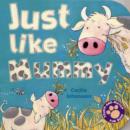 Just Like Mummy - Book