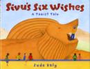 Sivu's Six Wishes : A Taoist Tale - Book