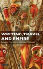 Writing, Travel and Empire - Book