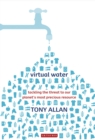 Virtual Water : Tackling the Threat to Our Planet's Most Precious Resource - Book