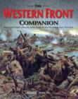 The Western Front Companion : The Complete Guide to How the Armies Fought for Four Devastating Years, 1914-1918 - Book