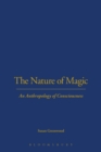 The Nature of Magic : An Anthropology of Consciousness - Book