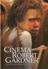 The Cinema of Robert Gardner - Book