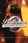 Ballroom : Culture and Costume in Competitive Dance - Book