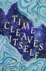 Time Cleaves Itself - Book