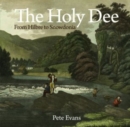 Holy Dee, The : From Hilbre to Snowdonia - Book