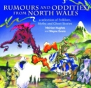 Compact Wales: Rumours and Oddities from North Wales - Selection of Folklore, Myths and Ghost Stories from Wales, A - Book