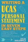 Writing a UCAS Personal Statement in Seven Easy Steps : A Really Useful Guide to Creating a Successful Personal Statement - Book