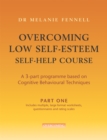 Overcoming Low Self-Esteem Self-Help Course in 3 vols - Book