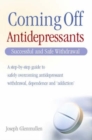 Coming off Antidepressants : Successful Use and Safe Withdrawal - Book