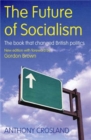 The Future of Socialism : The Book That Changed British Politics - Book