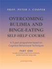 Overcoming Bulimia and Binge-Eating Self Help Course: Part One - Book