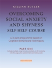 Overcoming Social Anxiety & Shyness Self Help Course: Part One - Book