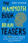 The Mammoth Book of Brain Teasers - Book