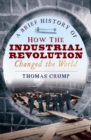 A Brief History of How the Industrial Revolution Changed the World - Book