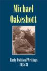 Michael Oakeshott: Early Political Writings 1925-30 : A discussion of some matters preliminary to the study of political philosophy' and 'The philosophical approach to politics Issue 5 - Book