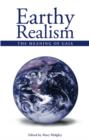 Earthy Realism : The Meaning of Gaia - Book
