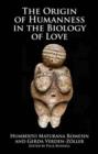 Origin of Humanness in the Biology of Love - Book