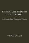 The Nature and Uses of Lotteries : A Historical and Theological Treatise - eBook