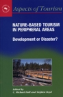 Nature-Based Tourism in Peripheral Areas : Development or Disaster? - Book