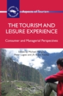 The Tourism and Leisure Experience : Consumer and Managerial Perspectives - eBook