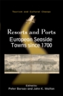 Resorts and Ports : European Seaside Towns Since 1700 - Book