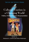 Cultural Tourism in a Changing World : Politics, Participation and (Re)presentation - eBook