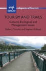 Tourism and Trails : Cultural, Ecological and Management Issues - eBook