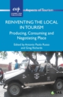 Reinventing the Local in Tourism : Producing, Consuming and Negotiating Place - Book