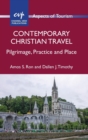 Contemporary Christian Travel : Pilgrimage, Practice and Place - Book